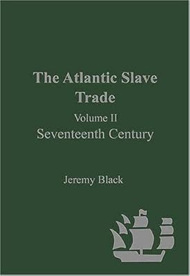 The Atlantic Slave Trade: Seventeenth Century