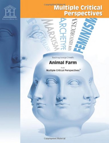 Animal Farm - Mulitiple Critical Perspectives by by George Orwell