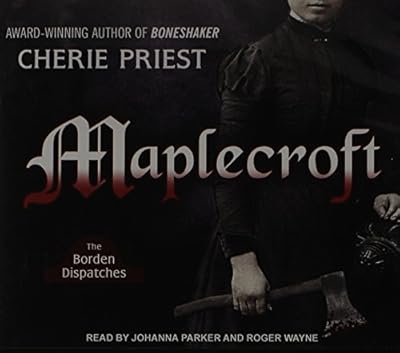 Maplecroft: The Borden Dispatches
