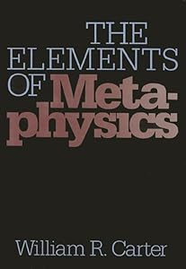 The Elements Of Metaphysics (The Heritage series in philosophy) (Of Washington; 41) by William Carter