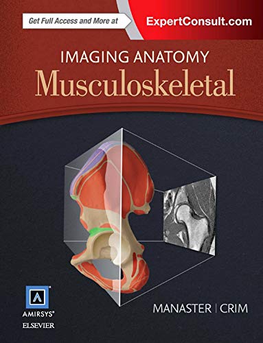 Imaging Anatomy: Musculoskeletal by B. J. Manaster MD PhD FACR