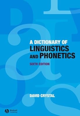 A Dictionary of Linguistics and Phonetics (The Language Library Book 31)