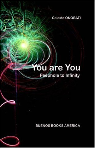 You Are You, Peephole to Infinity by Celeste Onorati