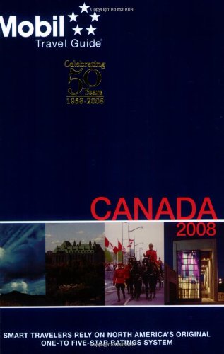 Mobil Travel Guide Canada 2008 (Forbes Travel Guide Canada) by Mobil Travel Guides
