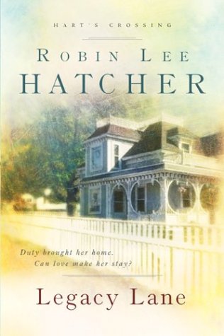 Legacy Lane (Harts Crossing, Book 1) by Robin Lee Hatcher