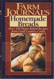 Farm Journal's Homemade Bread: 250 Naturally Good Recipes by Inc. Farm Journal