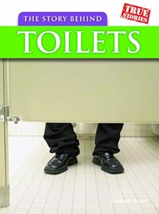The Story Behind Toilets (True Stories)