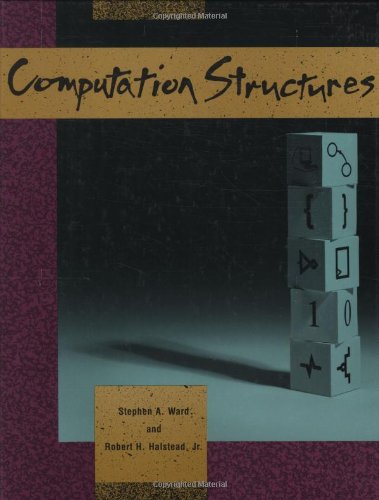 Computation Structures (MIT Electrical Engineering and Computer Science) by Stephen A. Ward
