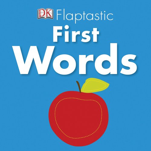 Flaptastic: First Words by DK Publishing