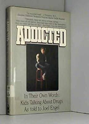 Addicted: Kids Talking About Drugs in Their Own Words