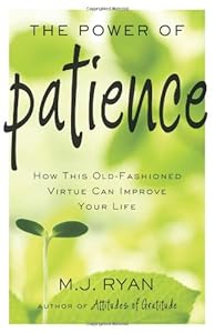 The Power of Patience: How This Old-Fashioned Virtue Can Improve Your Life