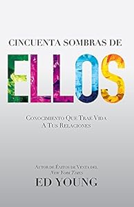 Cincuenta Sopmbras de Ellos: Conocimiento Que Trae Vida A Tus Relaciones
