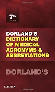 Dorland's Dictionary of Medical Acronyms and Abbreviations, 7e