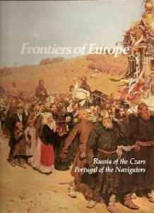 Frontiers of Europe: Russia of the Czars, Portugal of the Navigators (Imperial Visions Series: The Rise and Fall of Empires) by Joyce Milton