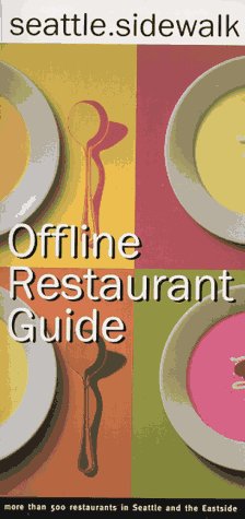 Seattle Sidewalk Offline Restaurant Guide: A Comprehensive Guide to Seattle Dining by Sidewalk. com