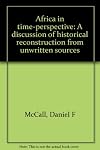 Africa in Time-Perspective: A Discussion of Historical Reconstruction from Unwritten Sources