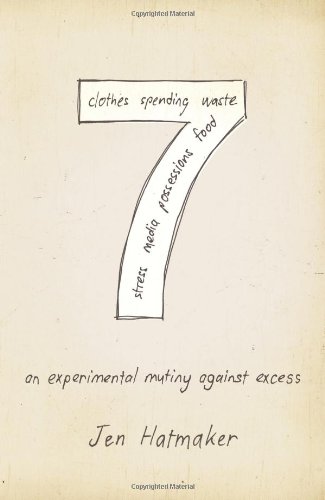 7: An Experimental Mutiny Against Excess by Jen Hatmaker