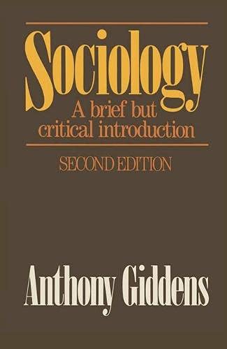 Sociology: A Brief But Critical Introduction by Anthony Giddens