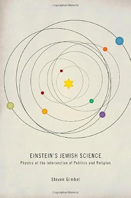 Einstein's Jewish Science: Physics at the Intersection of Politics and Religion