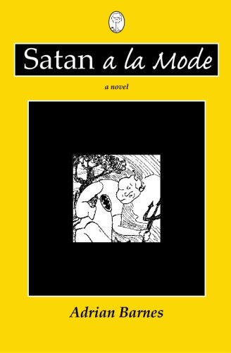 Satan a la Mode: a novel by Adrian Barnes
