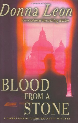 Blood from a Stone: A Commissario Guido Brunetti Mystery by Donna Leon