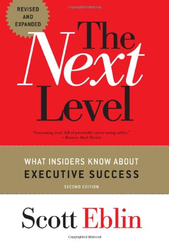 The Next Level: What Insiders Know About Executive Success by Scott Eblin