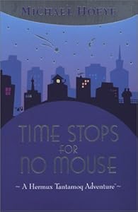 Time Stops for No Mouse (Hermux Tantamoq Adventures) by Michael Hoeye