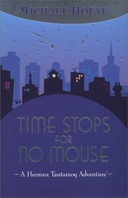 Time Stops for No Mouse (Hermux Tantamoq Adventures)