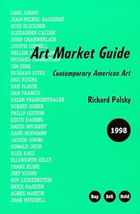 Art Market Guide 1998: Contemporary American Art by Richard Polsky