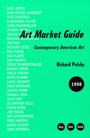 Art Market Guide 1998: Contemporary American Art by Richard Polsky