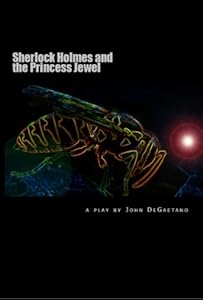 Sherlock Holmes and the Princess Jewel - Expanded Version by John DeGaetano