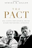The Pact: Bill Clinton, Newt Gingrich, and the Rivalry that Defined a Generation