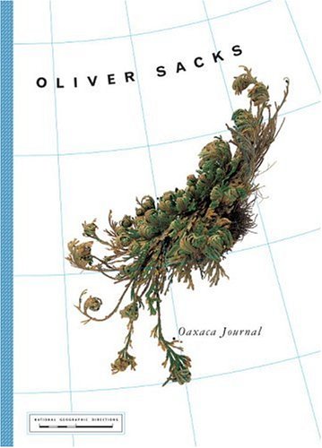 Oaxaca Journal (National Geographic Directions) by Oliver Sacks