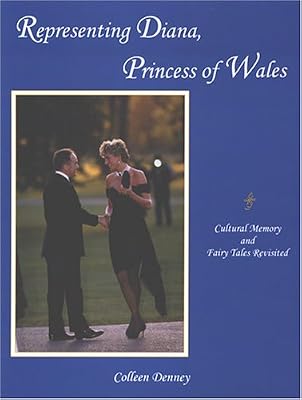 Representing Diana, Princess Of Wales: Cultural Memory And Fairy Tales Revisited
