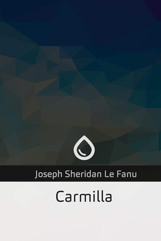 Carmilla by Joseph Sheridan Le Fanu