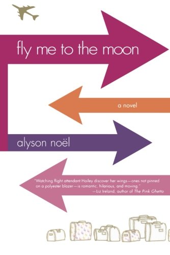 Fly Me to the Moon by Alyson Noël