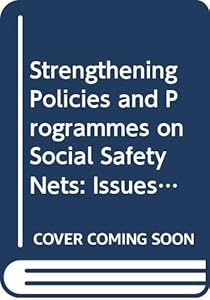 Strengthening Policies and Programmes on Social Safety Nets: Issues, Recommendations and Selected Issues: Social Policy Paper, No. 8