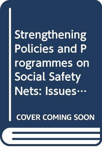 Strengthening Policies and Programmes on Social Safety Nets: Issues, Recommendations and Selected Issues: Social Policy Paper, No. 8 by unknown author