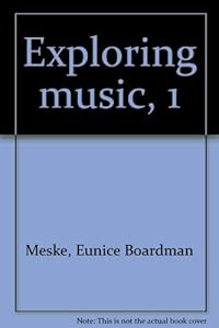 Exploring music, 1 by Eunice Boardman Meske