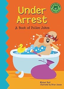 Under Arrest: A Book of Police Jokes (Read-It! Joke Books: Green Level)