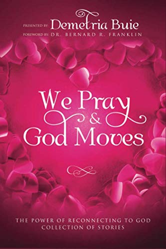 We Pray & God Moves by Demetria Buie