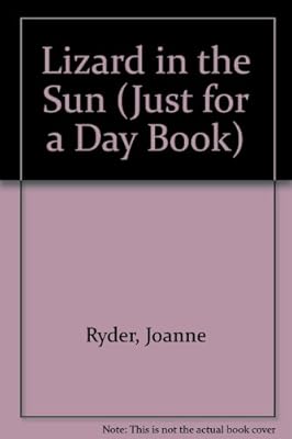 Lizard in the Sun (Just for a Day Book)
