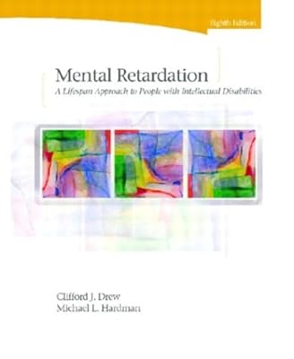 Mental Retardation: A LifeSpan Approach to People with Intellectual Disabilities, Eighth Edition