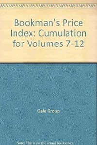 Bookman's Price Index: Cumulative Index to Volumes 7-12 : A Consolidated Index to 190,000 Citations Describing Antiquarian Books Offered for Sale by Leading Dealers