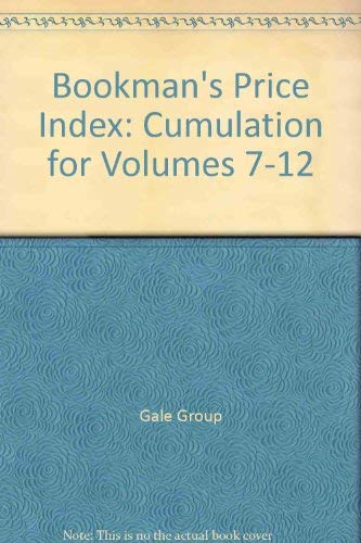 Bookman's Price Index: Cumulative Index to Volumes 7-12 : A Consolidated Index to 190,000 Citations Describing Antiquarian Books Offered for Sale by Leading Dealers by Gale Cengage Learning