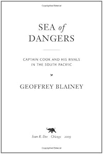 Sea of Dangers: Captain Cook and His Rivals in the South Pacific