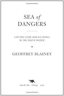 Sea of Dangers: Captain Cook and His Rivals in the South Pacific