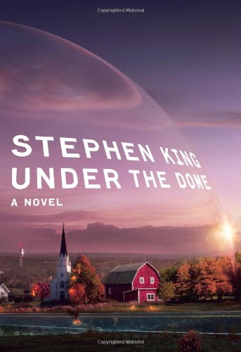 Under the Dome: A Novel by Stephen King