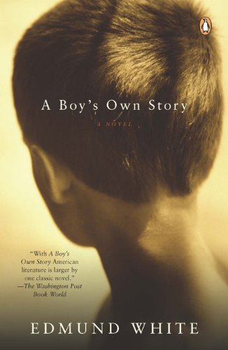 A Boy's Own Story: A Novel by Edmund White