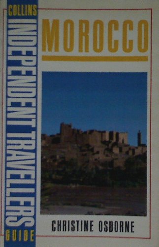 Collins Independent Travellers Guide to Morocco (Collins Independent Travellers Guides) by Christine Osborne